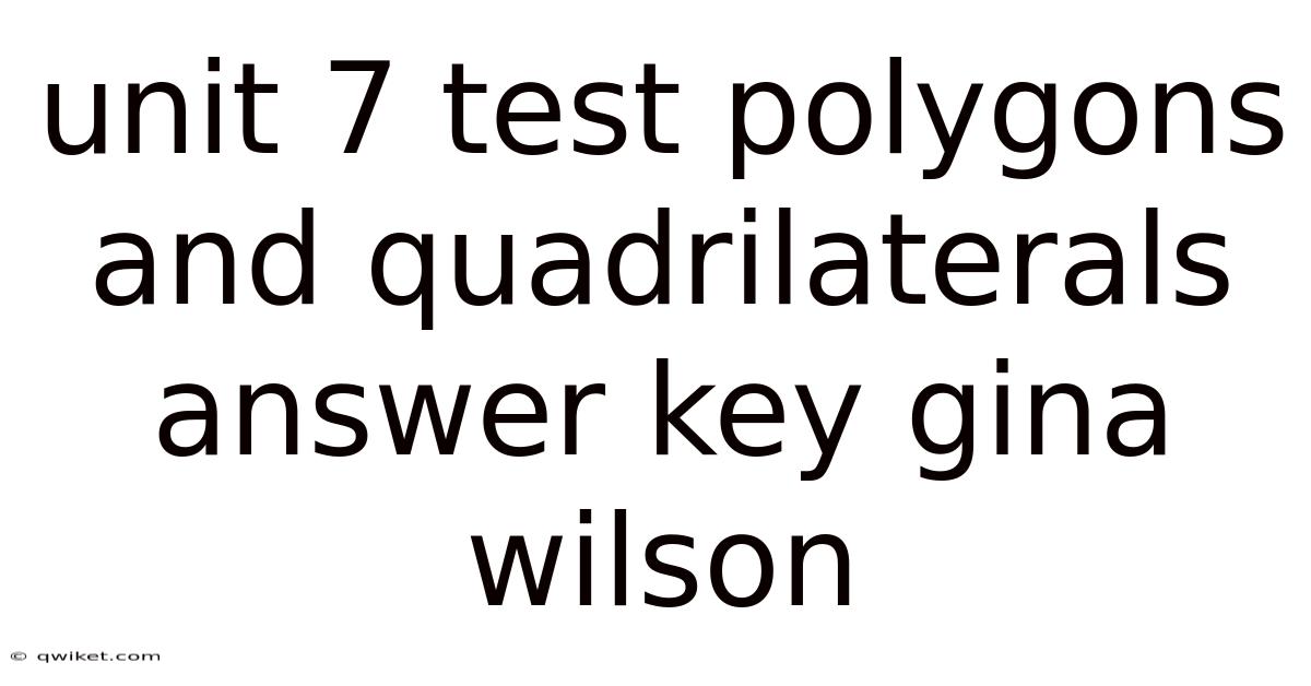 Unit 7 Test Polygons And Quadrilaterals Answer Key Gina Wilson