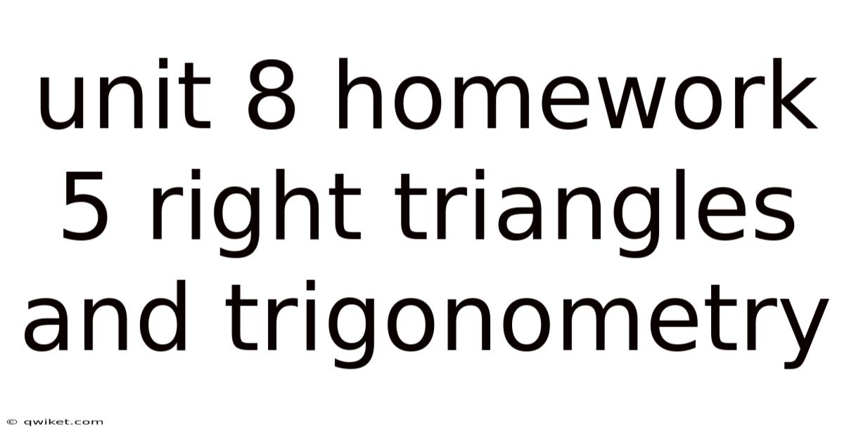 Unit 8 Homework 5 Right Triangles And Trigonometry