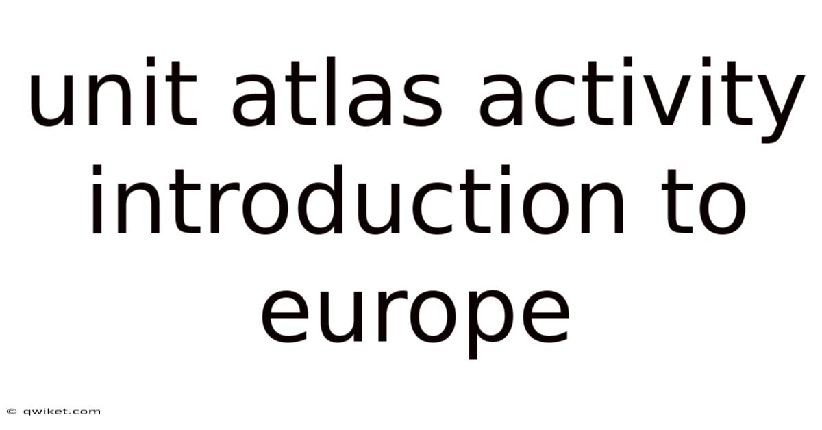 Unit Atlas Activity Introduction To Europe