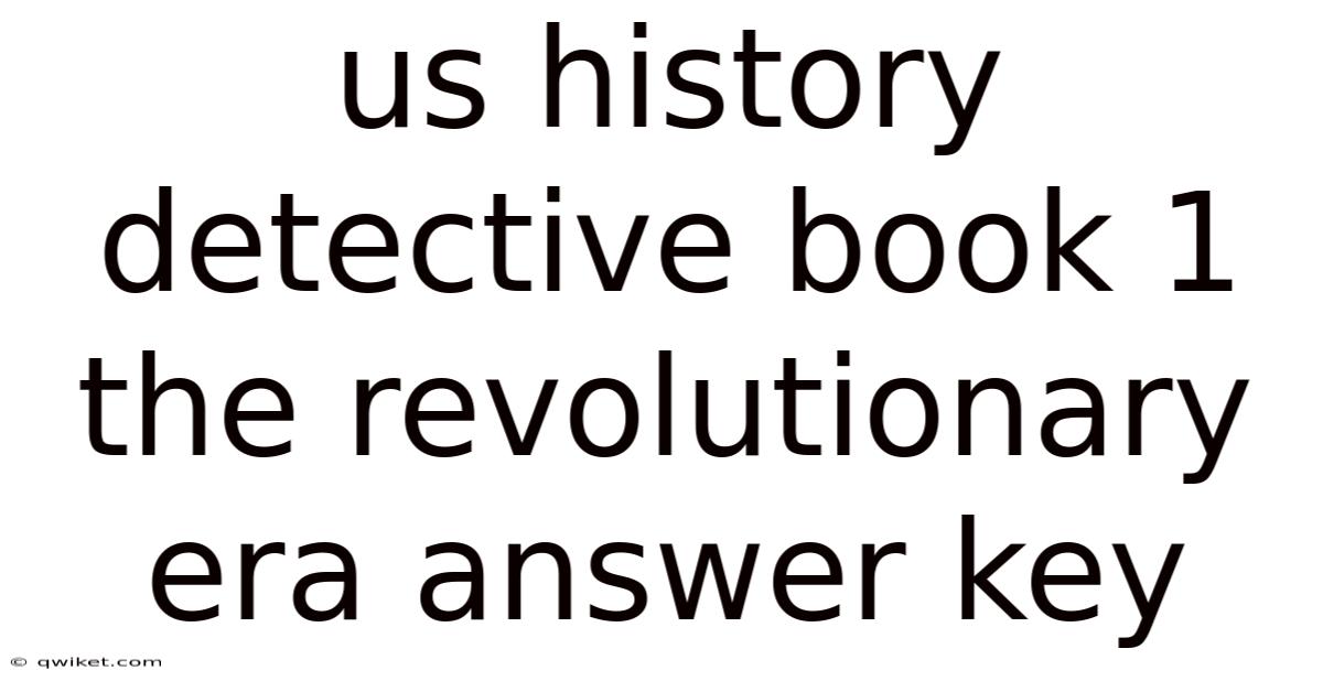 Us History Detective Book 1 The Revolutionary Era Answer Key