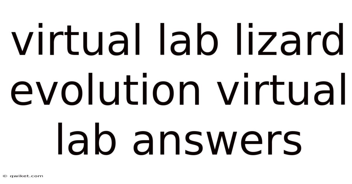 Virtual Lab Lizard Evolution Virtual Lab Answers