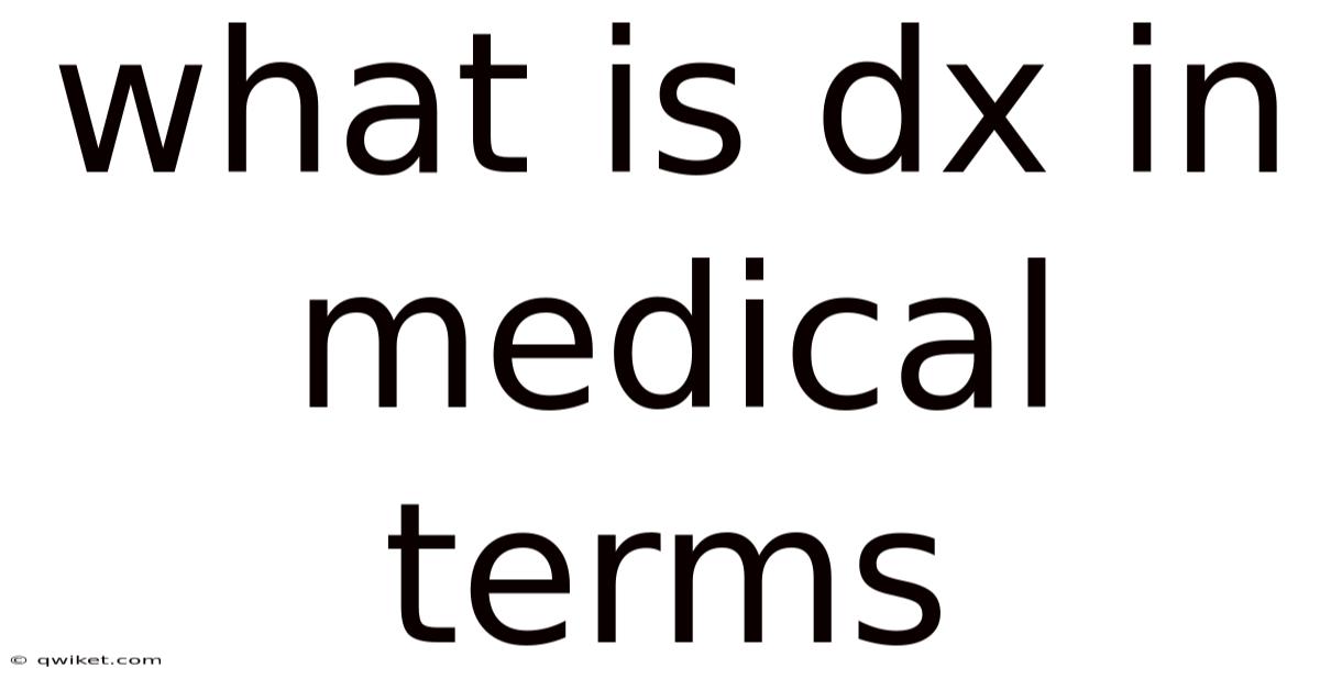 What Is Dx In Medical Terms