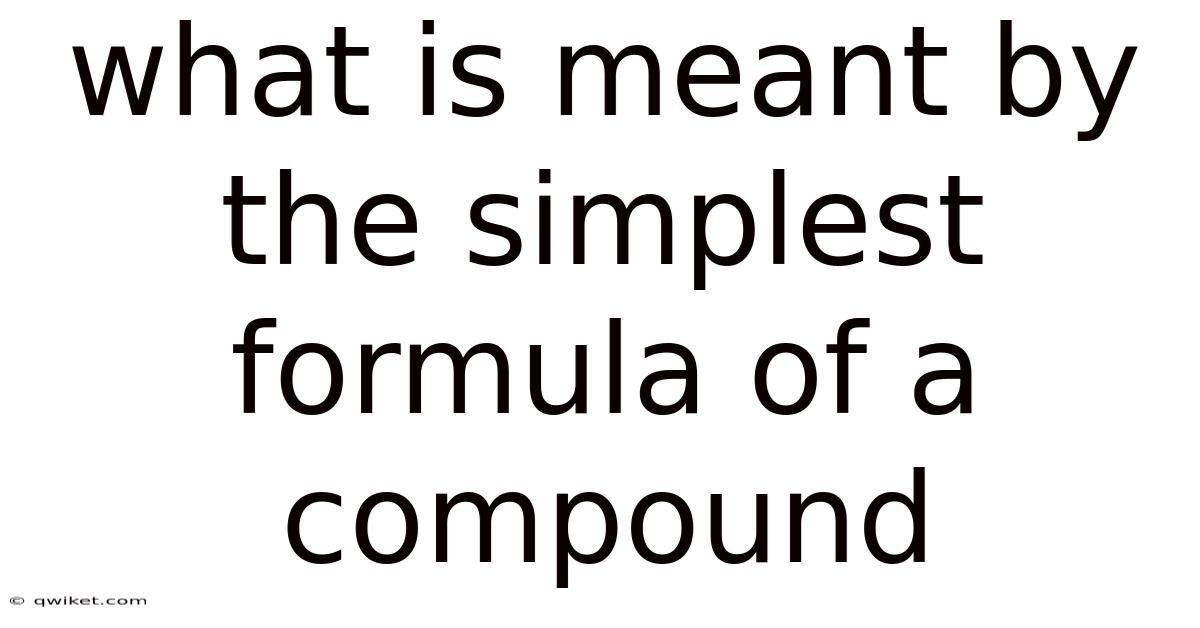 What Is Meant By The Simplest Formula Of A Compound