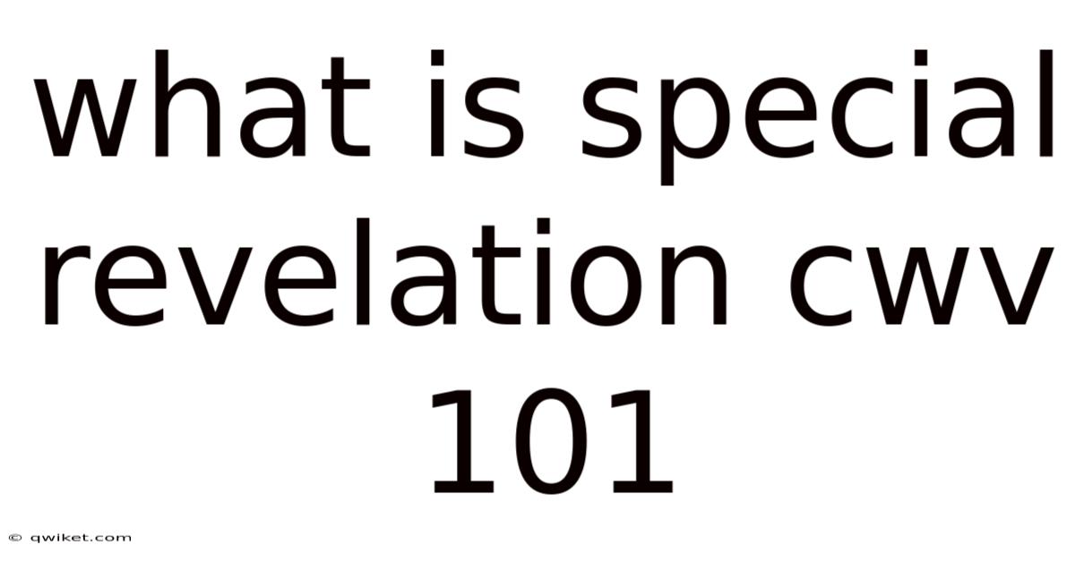 What Is Special Revelation Cwv 101