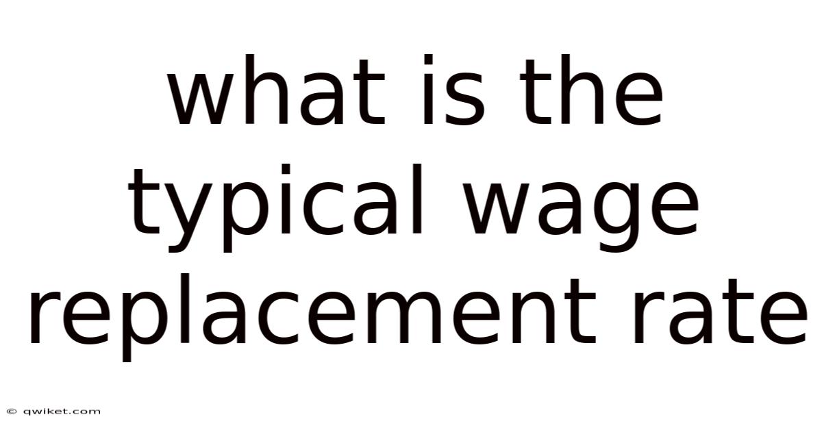 What Is The Typical Wage Replacement Rate