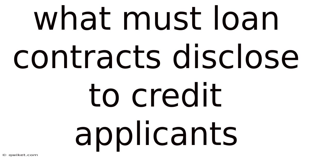 What Must Loan Contracts Disclose To Credit Applicants