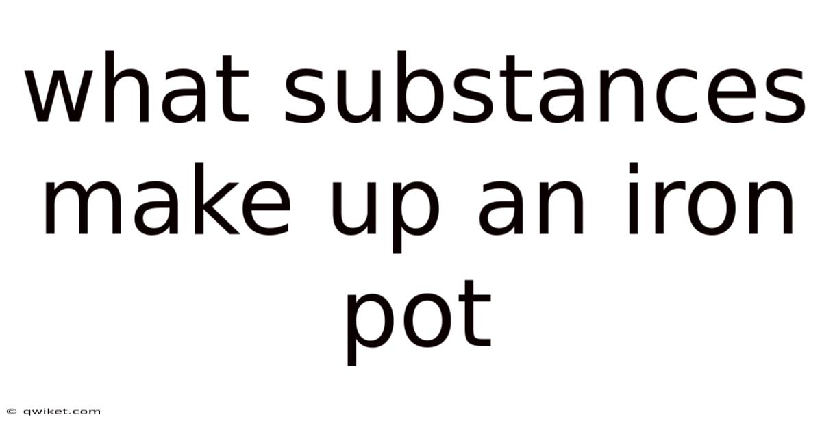 What Substances Make Up An Iron Pot