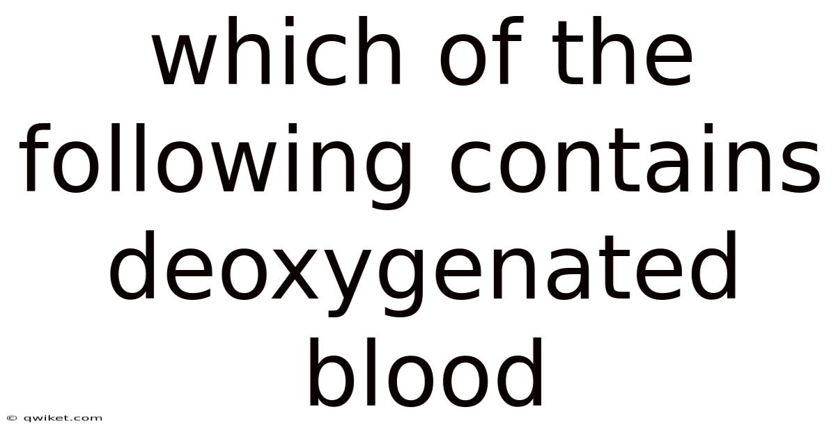 Which Of The Following Contains Deoxygenated Blood