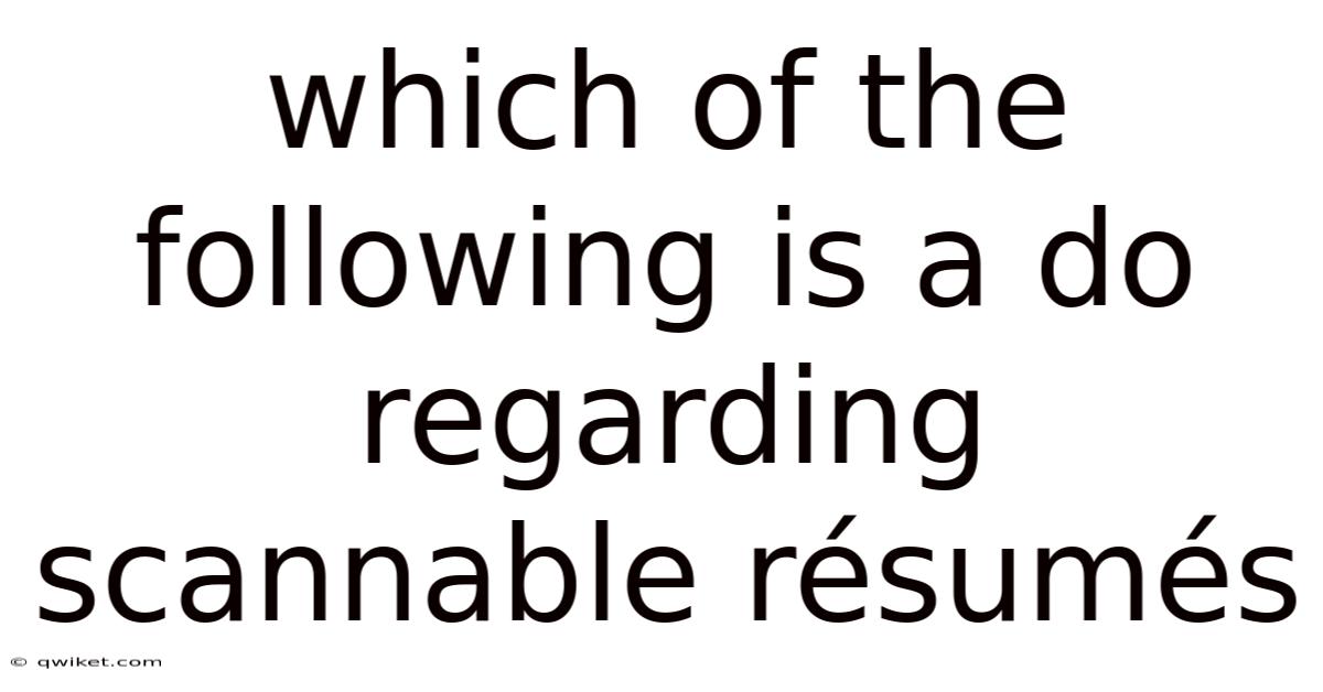 Which Of The Following Is A Do Regarding Scannable Résumés
