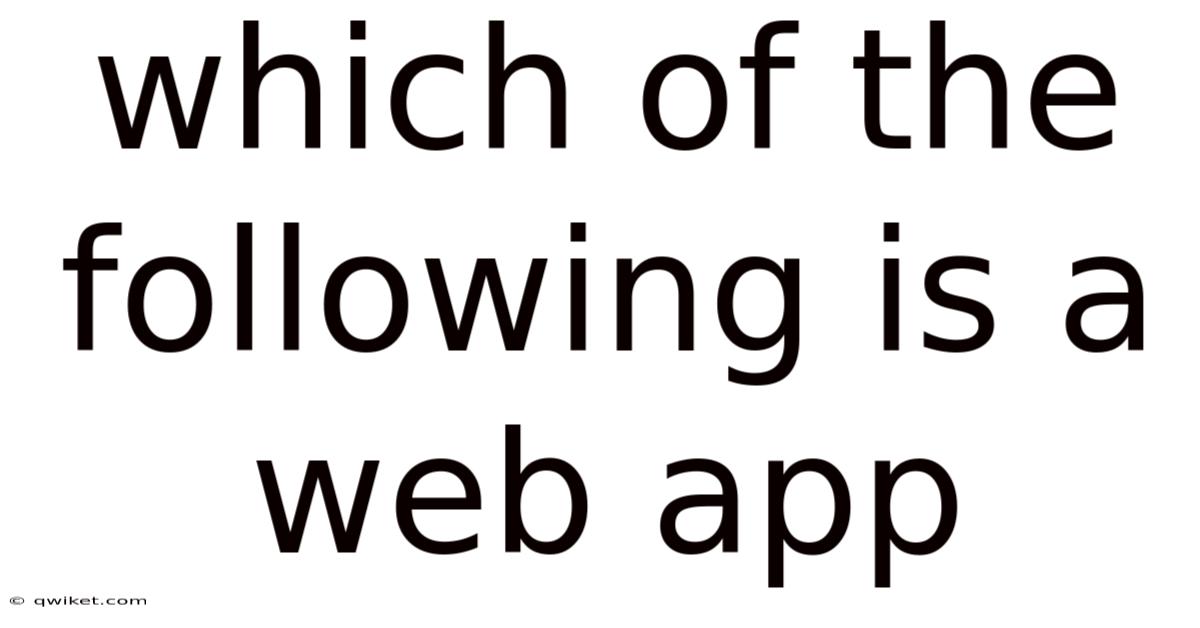 Which Of The Following Is A Web App