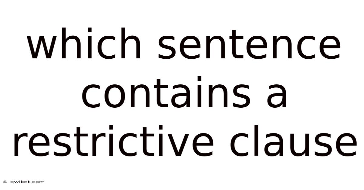 Which Sentence Contains A Restrictive Clause