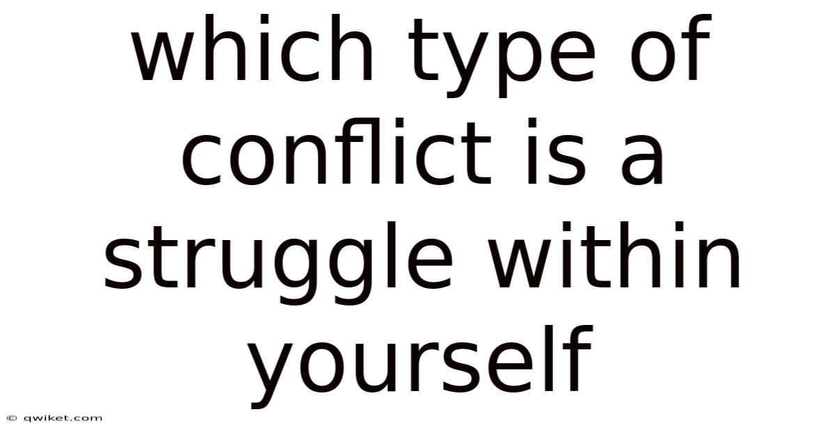 Which Type Of Conflict Is A Struggle Within Yourself