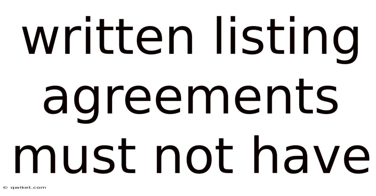 Written Listing Agreements Must Not Have