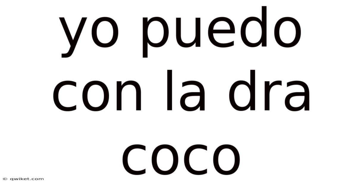 Yo Puedo Con La Dra Coco